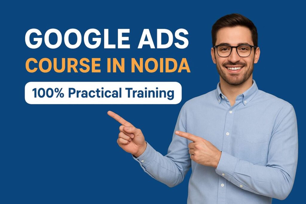 Google Ads Course In Noida